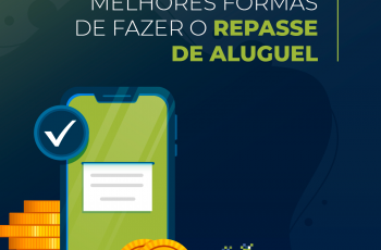 Descubra as melhores formas de fazer o repasse de aluguel