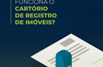 Entenda como funciona o cartório de registro de imóveis?