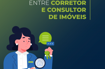 Entenda a diferença entre corretor e consultor de imóveis