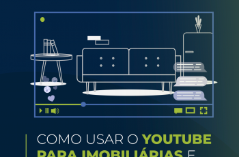 Como usar o YouTube para imobiliárias e alavancar as vendas?