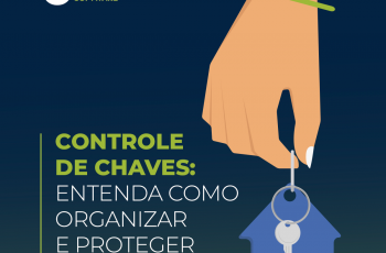 Controle de chaves: entenda como organizar e proteger os imóveis