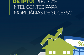 Monitoramento de IPTU: práticas inteligentes para imobiliárias de sucesso