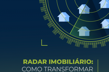 Radar Imobiliário: Como transformar os dados em oportunidades de venda