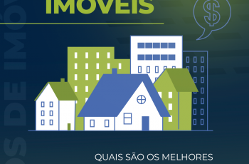 Tipos de imóveis: Quais são os melhores para vender e alugar