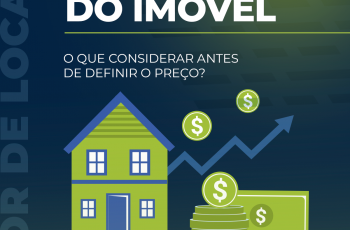 Valor de locação do imóvel: O que considerar antes de definir o preço?