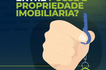 Qual a diferença entre posse e propriedade imobiliária?