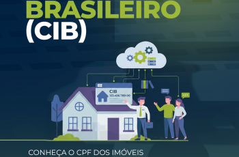 Cadastro Imobiliário Brasileiro (CIB): Conheça o CPF dos imóveis!