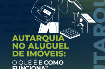 Autarquia no aluguel de imóveis: O que é e como funciona?