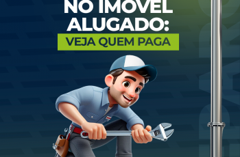 Responsabilidade de reparos no imóvel alugado: Veja quem paga