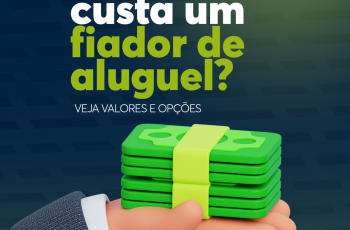 Quanto custa um fiador de aluguel? Veja valores e opções
